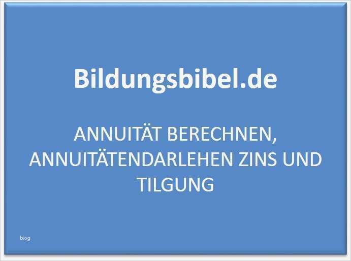 Annuitätendarlehen Excel Vorlage Neu Kreditzinsen Berechnen Bildungsbibel