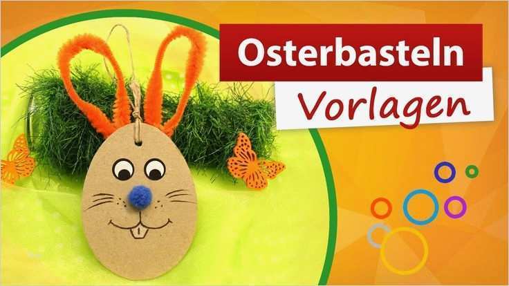 Basteln Für Ostern Vorlagen Inspiration ⓿ Osterbasteln Vorlagen ⓿ Osterhasen Basteln Mit Kindern