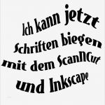 Brother Scanncut Vorlagen Hübsch Mit Dem Brother Scan N Cut Und Inkscape Schriften Biegen