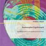 Businessplan Psychotherapeutische Praxis Vorlage Süß Businessplan Ergotherapie Geschaftskonzept Fur Eine