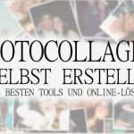 Collage Erstellen Vorlage Fabelhaft Collage Erstellen Die Besten tools Und Line Lösungen