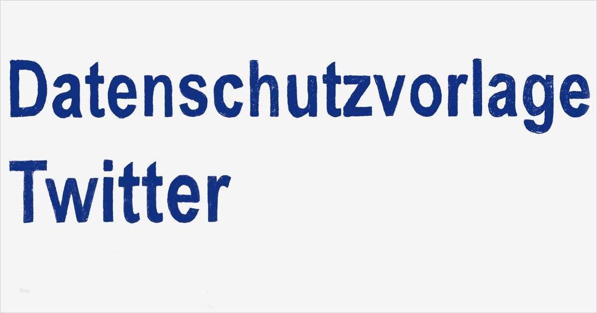 Datenschutzerklärung Vorlage Schönste Muster Datenschutzerklärung Twitter