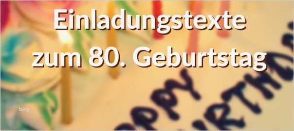 Einladungen Zum 80 Geburtstag Vorlagen Kostenlos Gut Einladung Zum 80 Geburtstag Sprüche Und Gedichte Als