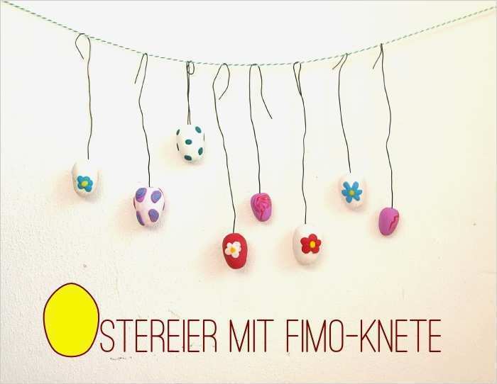 Kneten Mit Kindern Vorlagen Schönste Ostereier Basteln Aus Fimo Knete