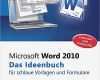 Microsoft Word Vorlagen Best Of Microsoft Word 2010 Das Ideenbuch Für Schlaue Vorlagen