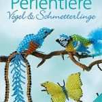 Perlentiere Vorlagen Wunderbar Perlentiere Vögel & Schmetterlinge Buch Portofrei