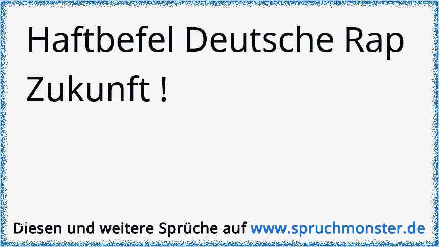 Rap Text Deutsch Vorlagen Süß Haftbefel Deutsche Rap Zukunft