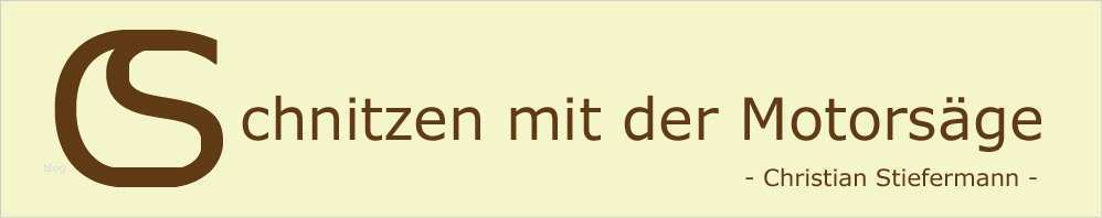 Schnitzen Motorsäge Vorlagen Schön Schnitzen Mit Der Motorsäge über Mich
