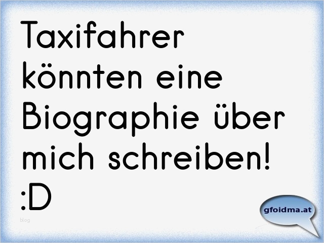 über Mich Text Vorlagen Bewundernswert Taxifahrer Könnten Eine Biographie über Mich Schreiben D