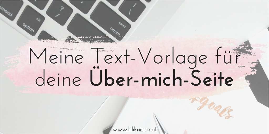 Meine Text Vorlage für deine Über mich Seite 3 bewährte