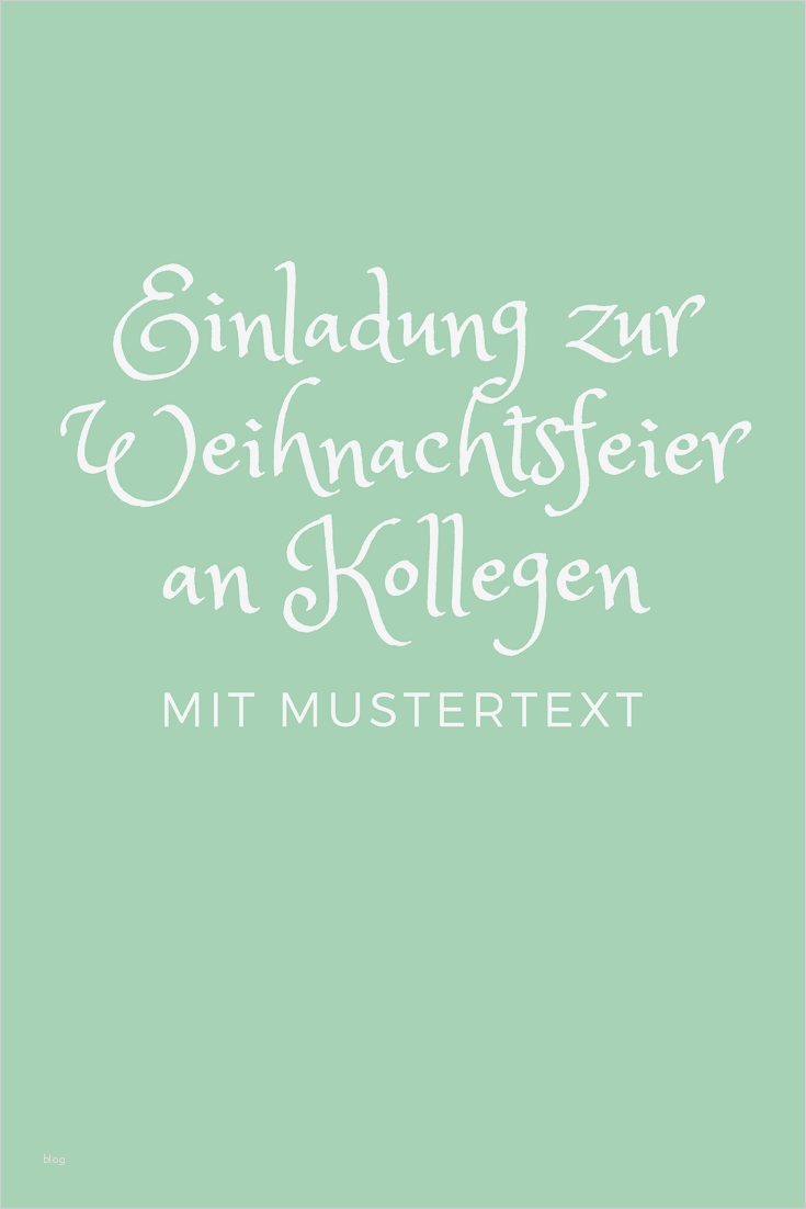 Vorlage Einladung Weihnachtsfeier Kollegen Wunderbar Einladung Zur Weihnachtsfeier An Kollegen Mit Mustertext