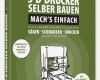 3d Drucker Vorlagen Selber Erstellen Genial 3d Drucker Selber Bauen Mach S Einfach Ein Franzis