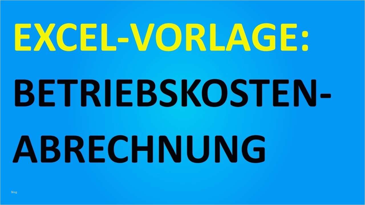 Abrechnung Vorlage Excel Wunderbar Excel Vorlage Betriebskosten Abrechnung
