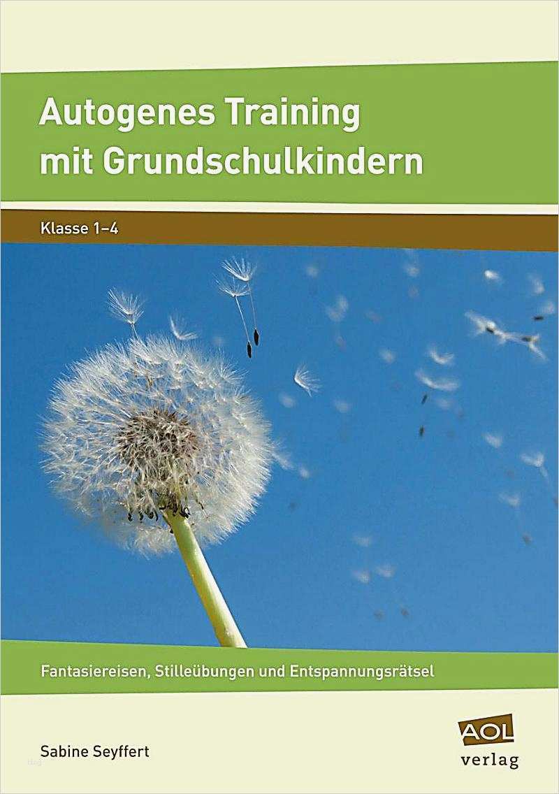Autogenes Training Vorlage Angenehm Autogenes Training Mit Grundschulkindern Buch Portofrei Kaufen