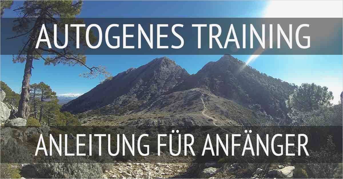 Autogenes Training Vorlage Cool Autogenes Training Anleitung Für Anfänger Mit Übungen