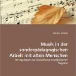 Biografiearbeit Mit Alten Menschen Vorlagen Luxus Musik In Der sonderpadagogischen Arbeit Mit Alten Menschen