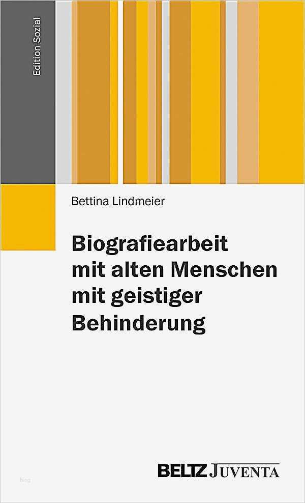 Biografiearbeit Mit Alten Menschen Vorlagen Neu Biografiearbeit Mit Alten Menschen Mit Geistiger