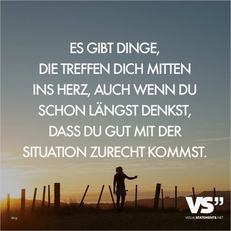 Erste Mail An Eine Frau Vorlage Cool Es Gibt Dinge Treffen Dich Mitten Ins Herz Auch Wenn