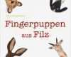 Fingerpuppen Vorlagen Filz Wunderbar Fingerpuppen Aus Filz Von Silke Dümpelmann Buch Buecher