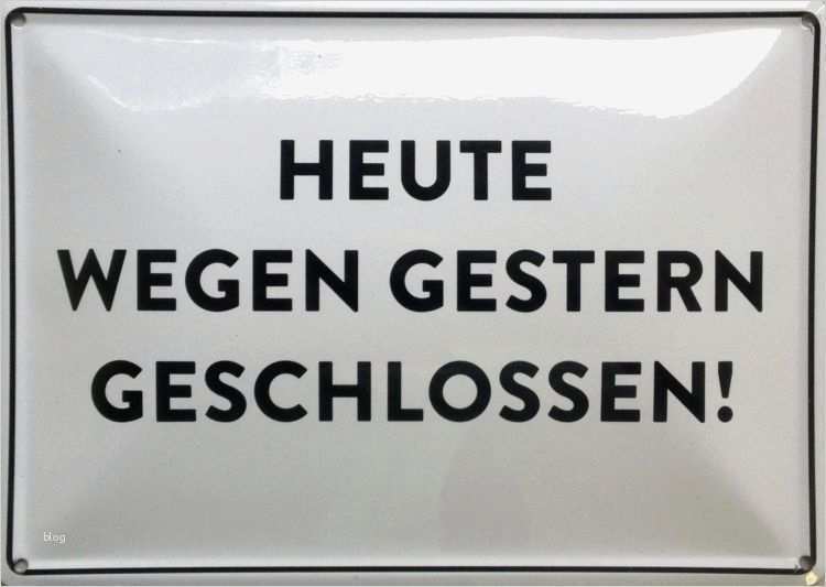 50 Schönste Geschlossen Schild Vorlage Bilder 1 Geschlossen Schild Vorlage Erstaunlich Heute Wegen Gestern Funschilder