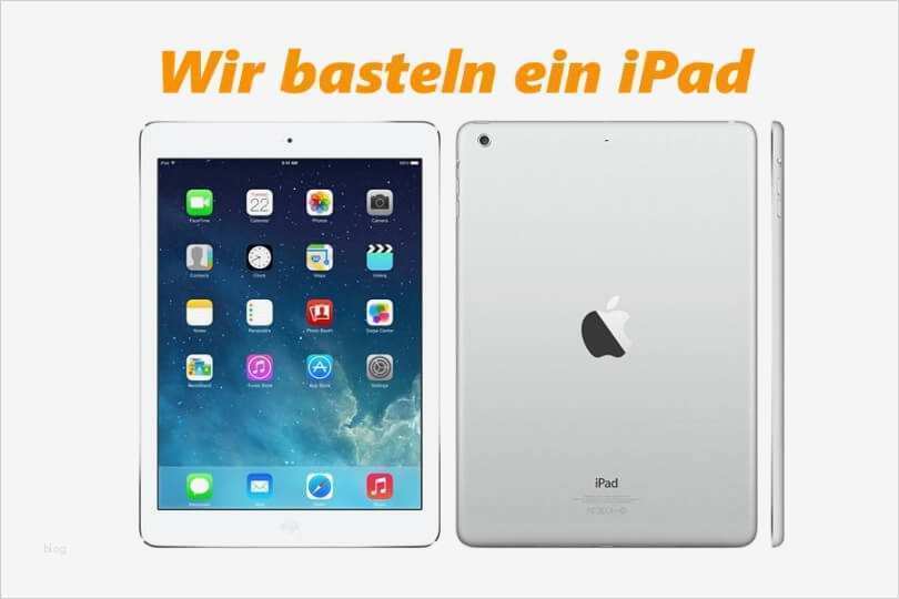 Laptop Basteln Vorlage Genial Ipad Basteln so Bastelst Du Dir Ein Kostenloses Tablet