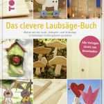 Laubsägen Mit Kindern Vorlagen Erstaunlich Das Clevere Laubsäge Buch