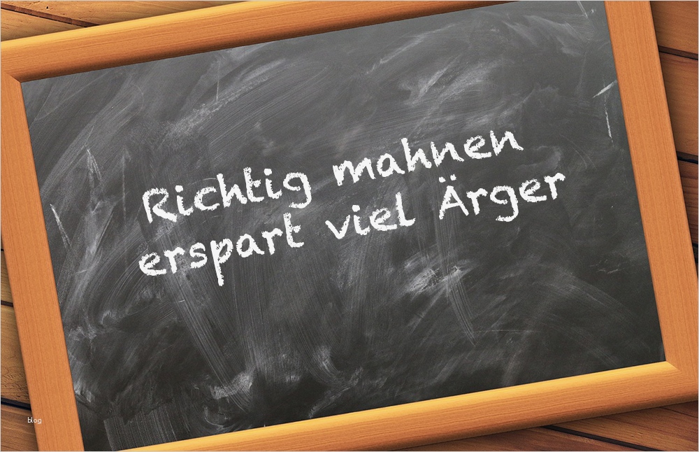 Richtig Mahnen Vorlagen Genial Mahnen Aber Richtig Wir Haben Ihre forderungen Im Blick