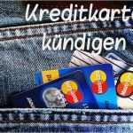 Sparkasse Kreditkarte Kündigen Vorlage Einzigartig Kreditkarte Kündigen Mit Mustervorlage so Geht S