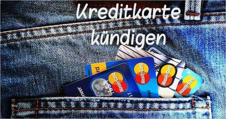 Sparkasse Kreditkarte Kündigen Vorlage Einzigartig Kreditkarte Kündigen Mit Mustervorlage so Geht S