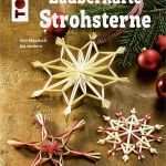 Strohsterne Basteln Vorlagen Angenehm Kreative Geschenke Selber Basteln Mit Bastelbuch
