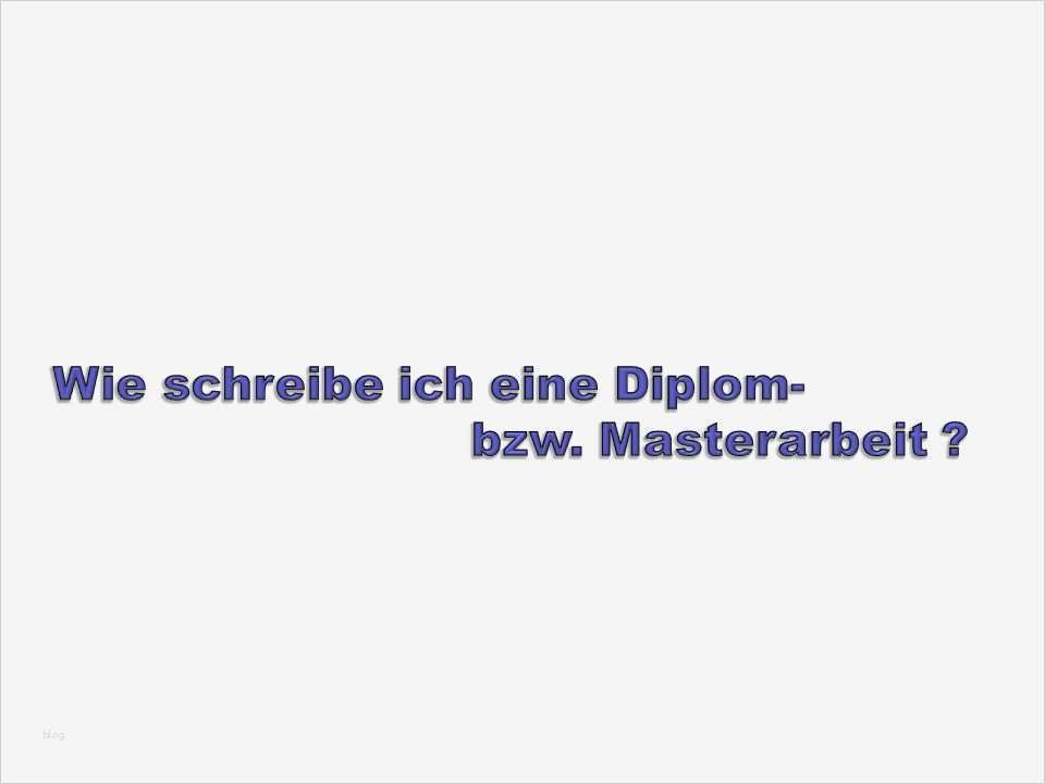 Wie Schreibe Ich Ein Angebot Vorlage Elegant Wie Schreibe Ich Eine Diplom Bzw Masterarbeit Ppt